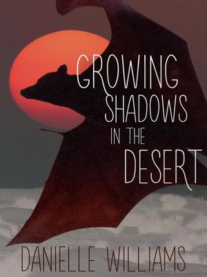 cover image of Growing Shadows in the Desert
